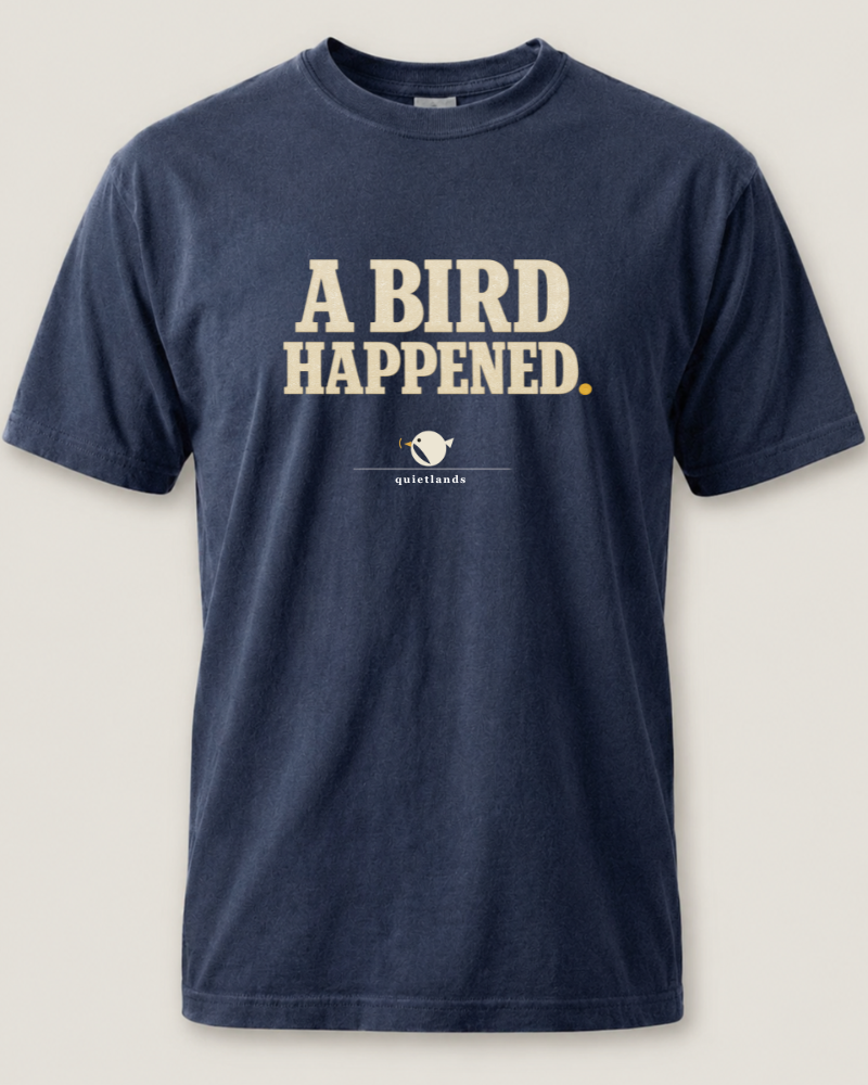 A Bird Happened Tee