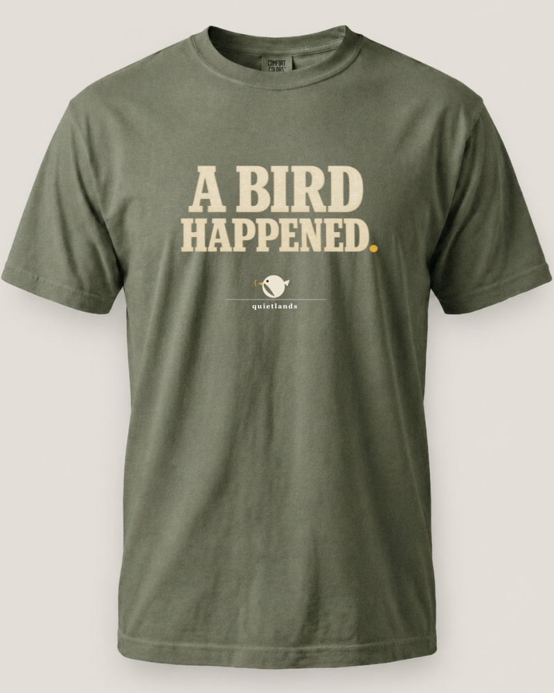 A Bird Happened Tee