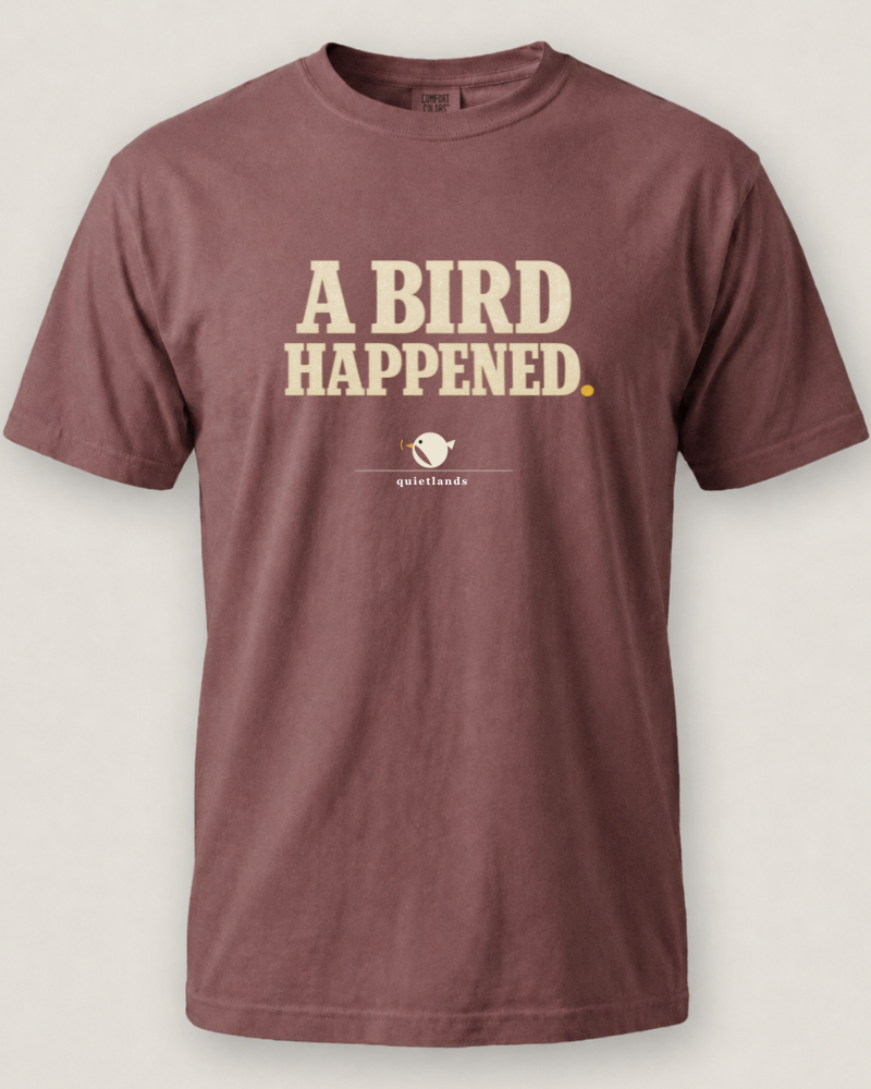 A Bird Happened Tee